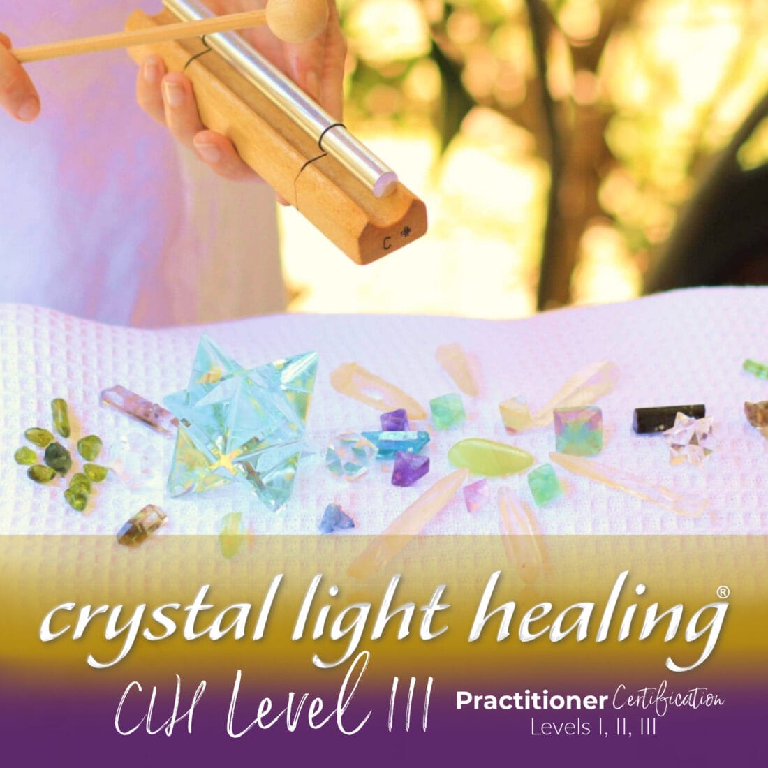 Crystal Light Healing®Level III