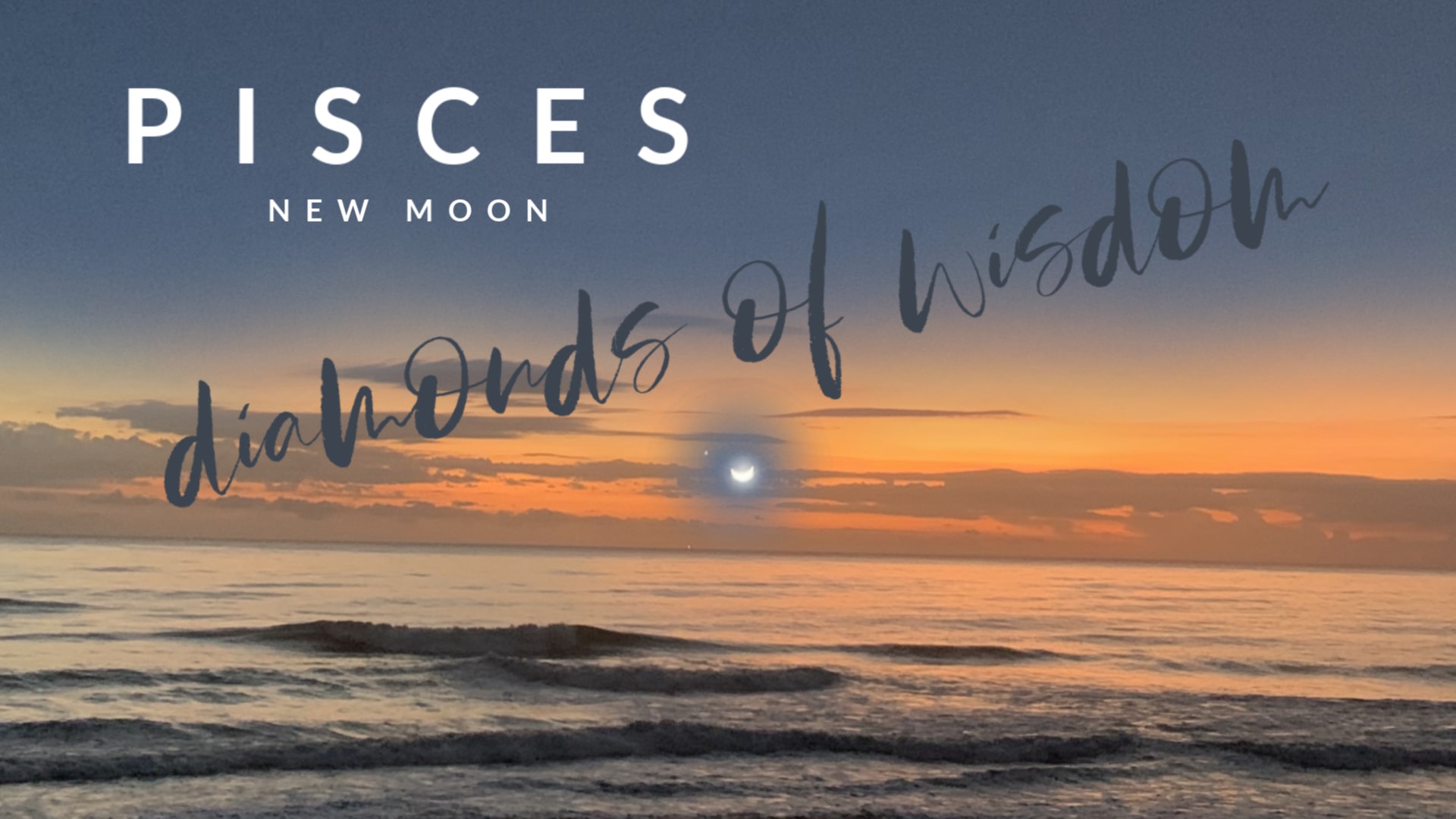 New Moon in Pisces - Diamonds of Wisdom - Simone M. Matthews ...