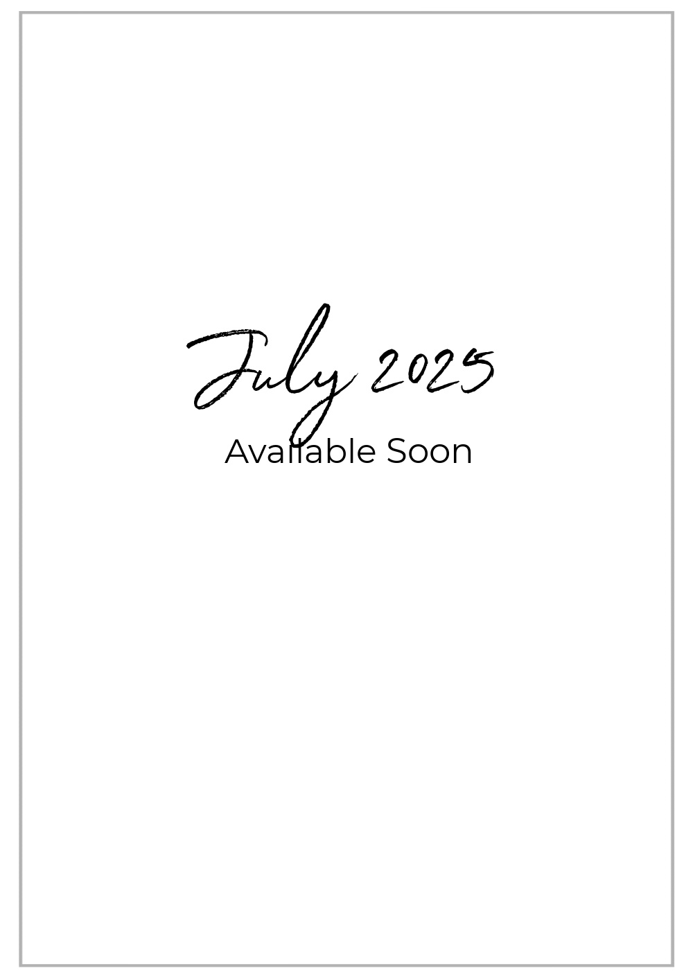 July 2025 coming soon