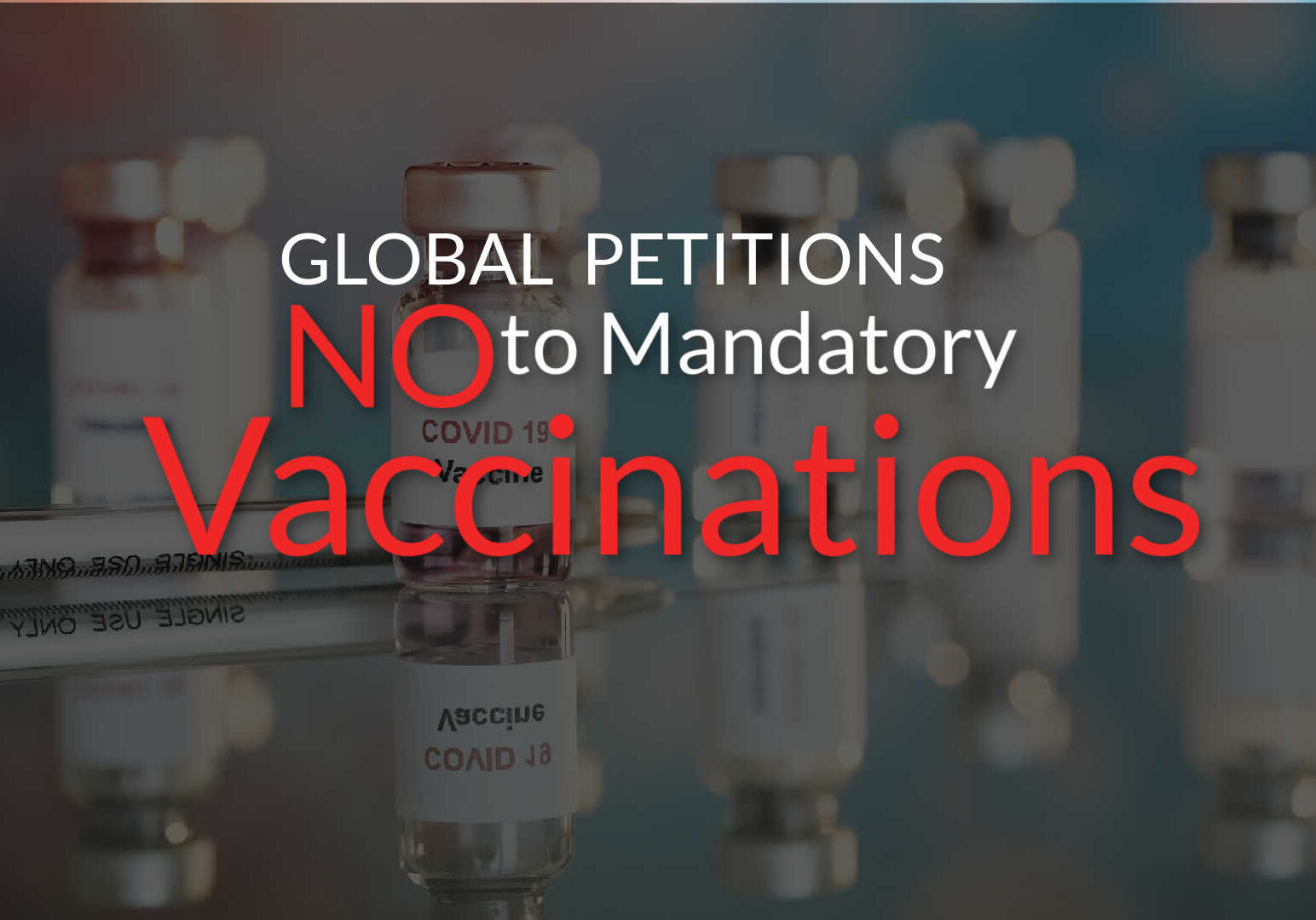 Global Petitions NO Mandatory Vaccines(1)